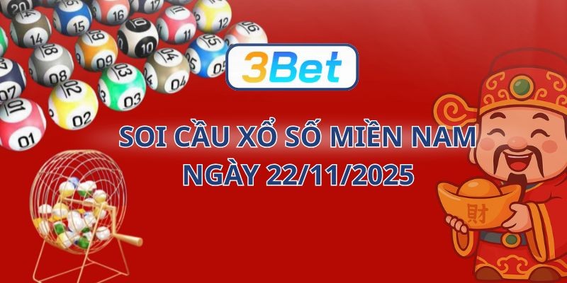 3BET Soi cầu XSMN ngày 22/11/2025 - Bắt số vàng cùng 3BET
