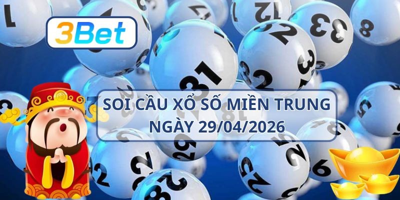 3BET Soi cầu XSMT ngày 29/04/2026 - Chốt nhịp lô vàng từ 3BET
