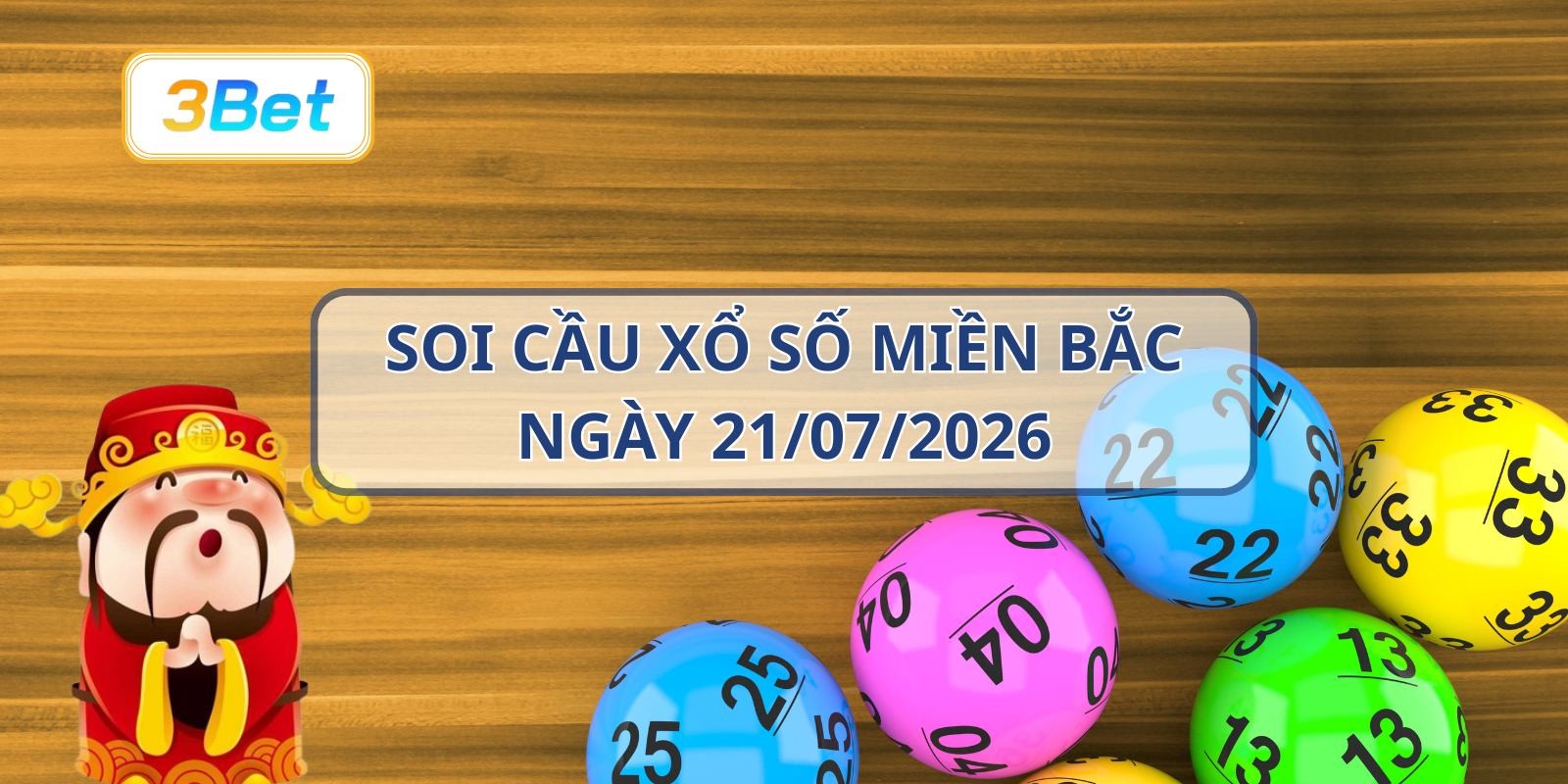 3BET Soi cầu XSMB ngày 21/07/2026 - Chốt số đẹp từ 3BET