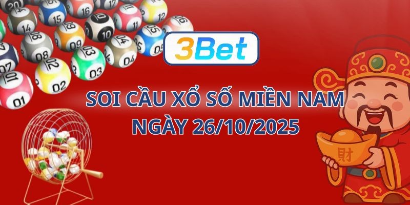 3BET Soi cầu XSMN ngày 26/10/2025 - Chốt lô may mắn cùng 3BET